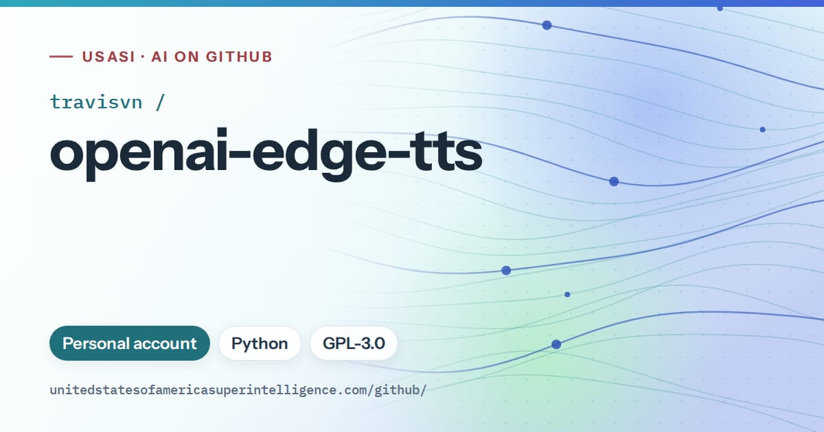 Generated teal flowing-wave artwork for travisvn/openai-edge-tts, labeled USASI · AI on GitHub, with Personal account · Python · GPL-3.0.