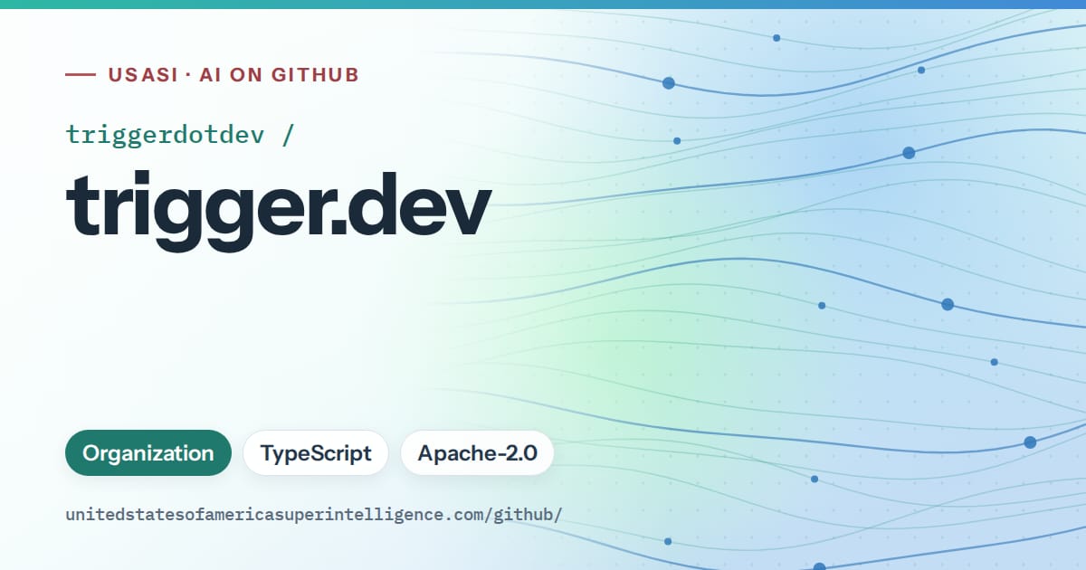Generated teal flowing-wave artwork for triggerdotdev/trigger.dev, labeled USASI · AI on GitHub, with Organization · TypeScript · Apache-2.0.