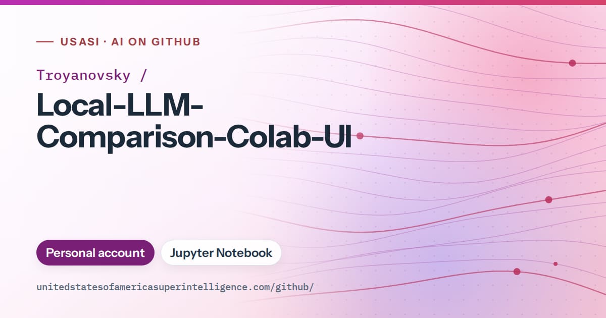 Generated purple flowing-wave artwork for Troyanovsky/Local-LLM-Comparison-Colab-UI, labeled USASI · AI on GitHub, with Personal account · Jupyter Notebook.