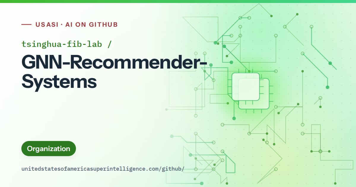 Generated green circuit-trace artwork for tsinghua-fib-lab/GNN-Recommender-Systems, labeled USASI · AI on GitHub, with Organization.