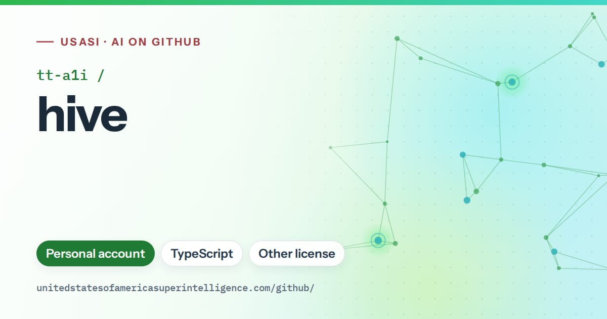 Generated green constellation network artwork for tt-a1i/hive, labeled USASI · AI on GitHub, with Personal account · TypeScript · Other license.