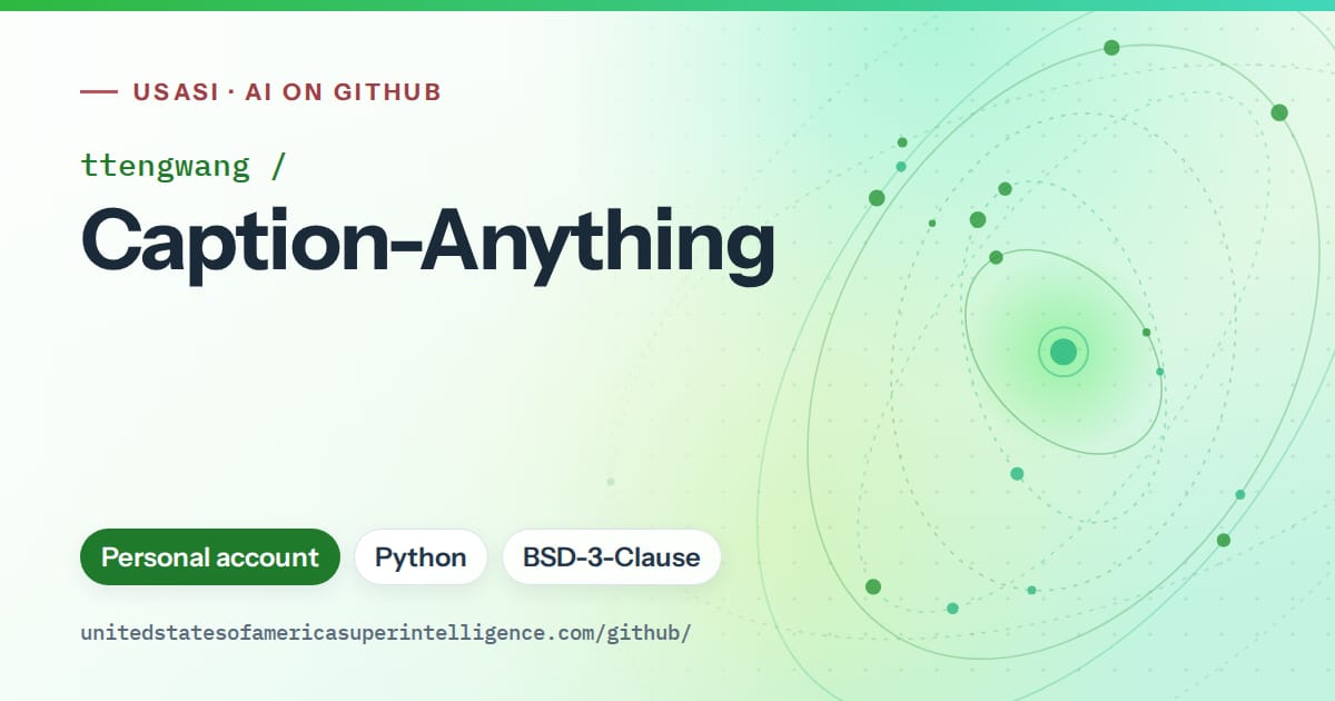 Generated green orbit artwork for ttengwang/Caption-Anything, labeled USASI · AI on GitHub, with Personal account · Python · BSD-3-Clause.