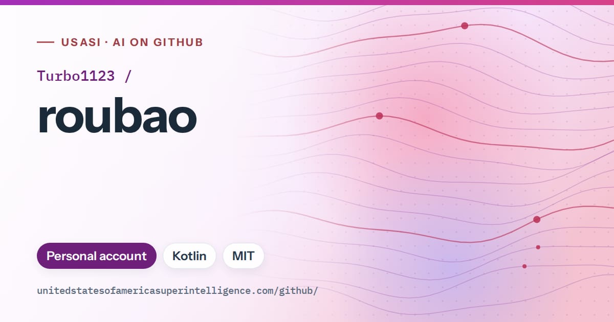 Generated purple flowing-wave artwork for Turbo1123/roubao, labeled USASI · AI on GitHub, with Personal account · Kotlin · MIT.