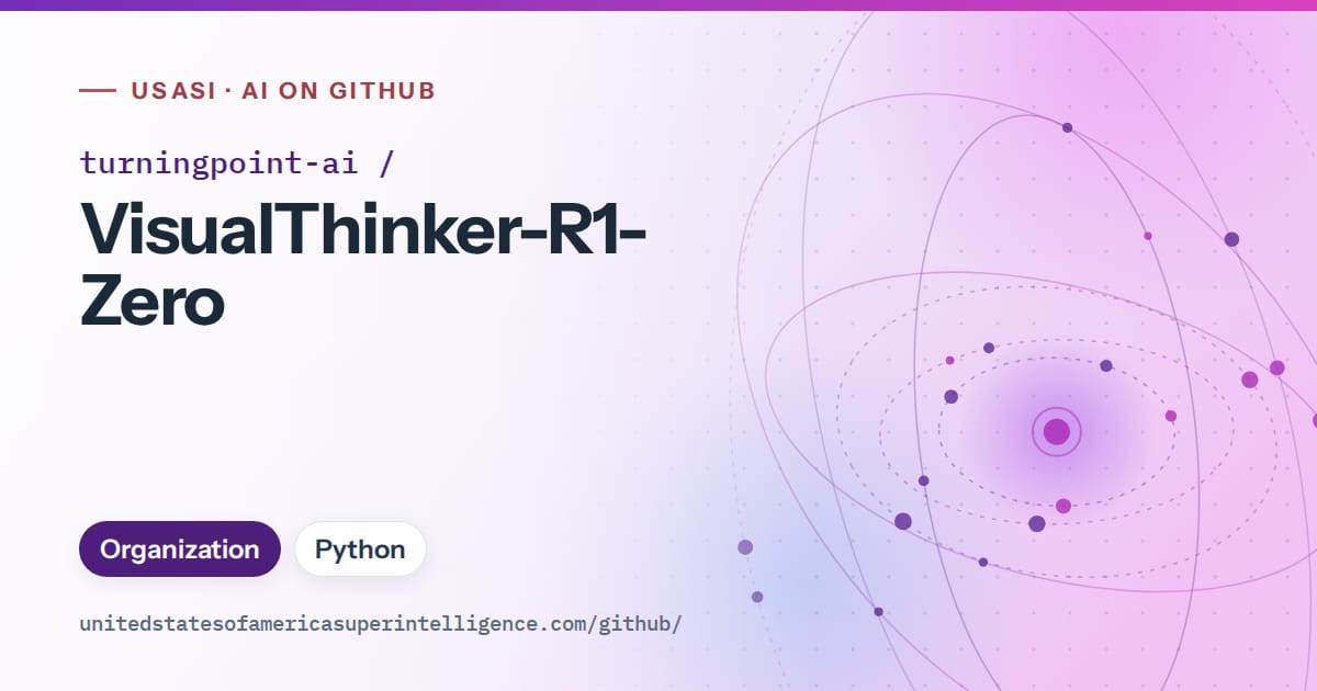 Generated violet orbit artwork for turningpoint-ai/VisualThinker-R1-Zero, labeled USASI · AI on GitHub, with Organization · Python.