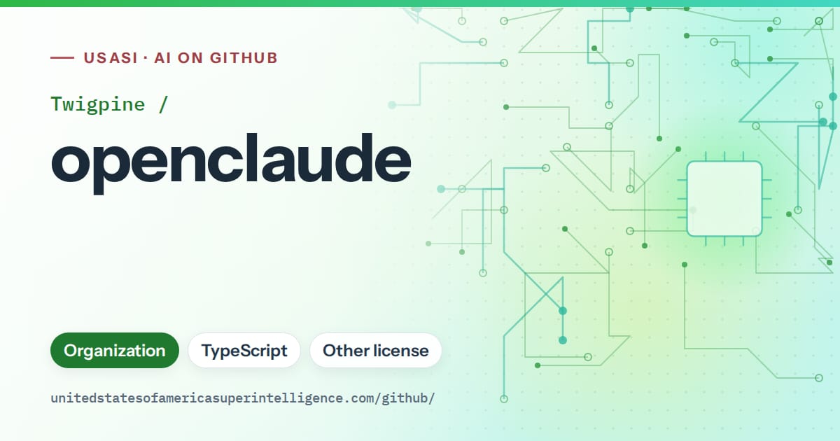Generated green circuit-trace artwork for Twigpine/openclaude, labeled USASI · AI on GitHub, with Organization · TypeScript · Other license.
