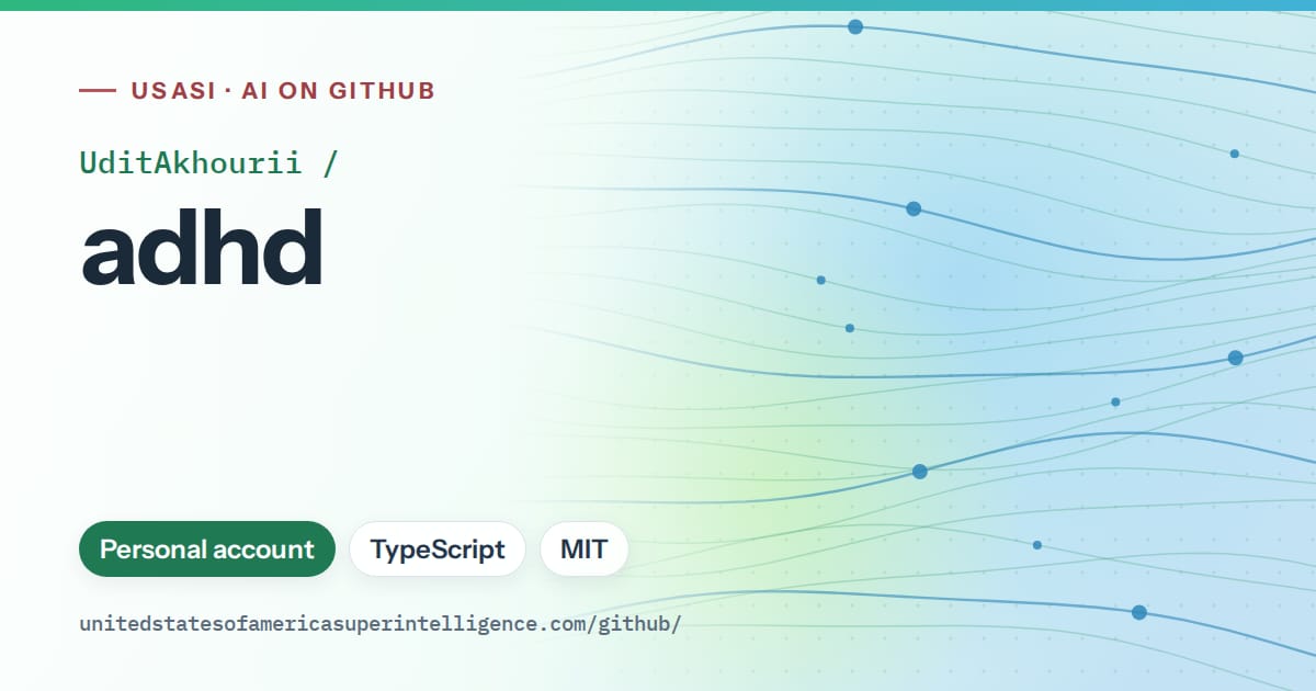 Generated teal flowing-wave artwork for UditAkhourii/adhd, labeled USASI · AI on GitHub, with Personal account · TypeScript · MIT.