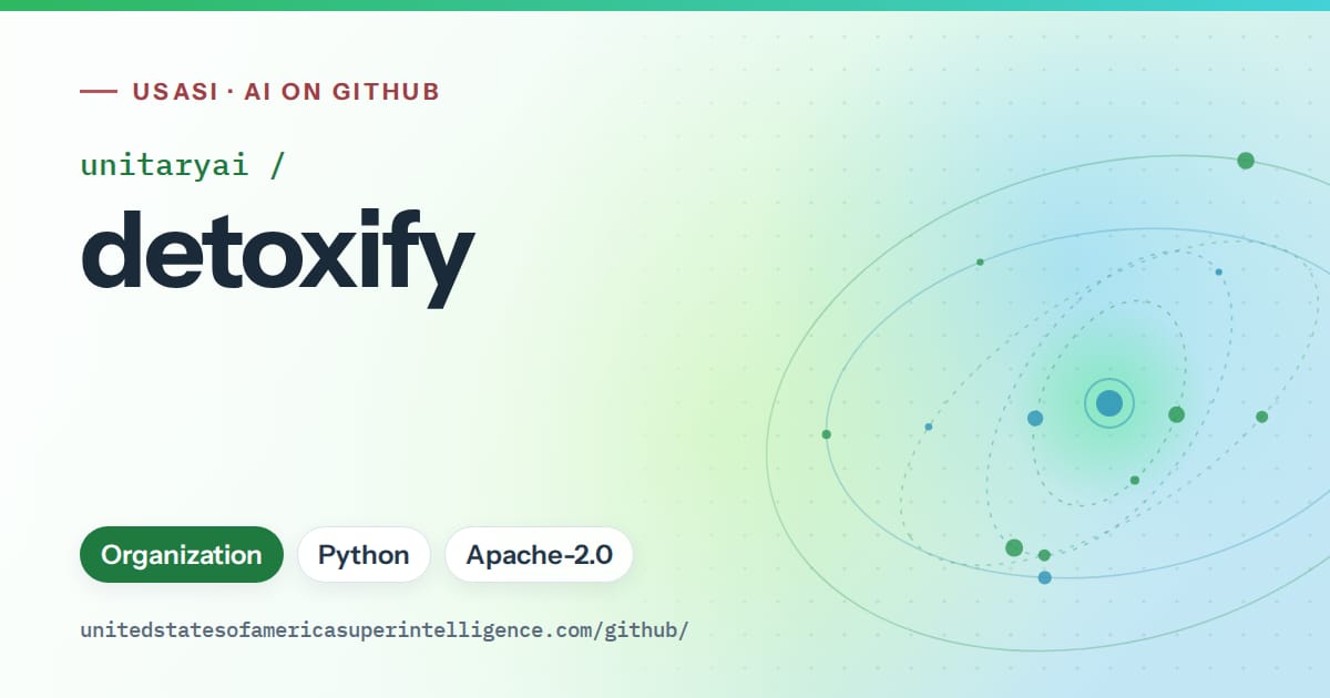 Generated green orbit artwork for unitaryai/detoxify, labeled USASI · AI on GitHub, with Organization · Python · Apache-2.0.