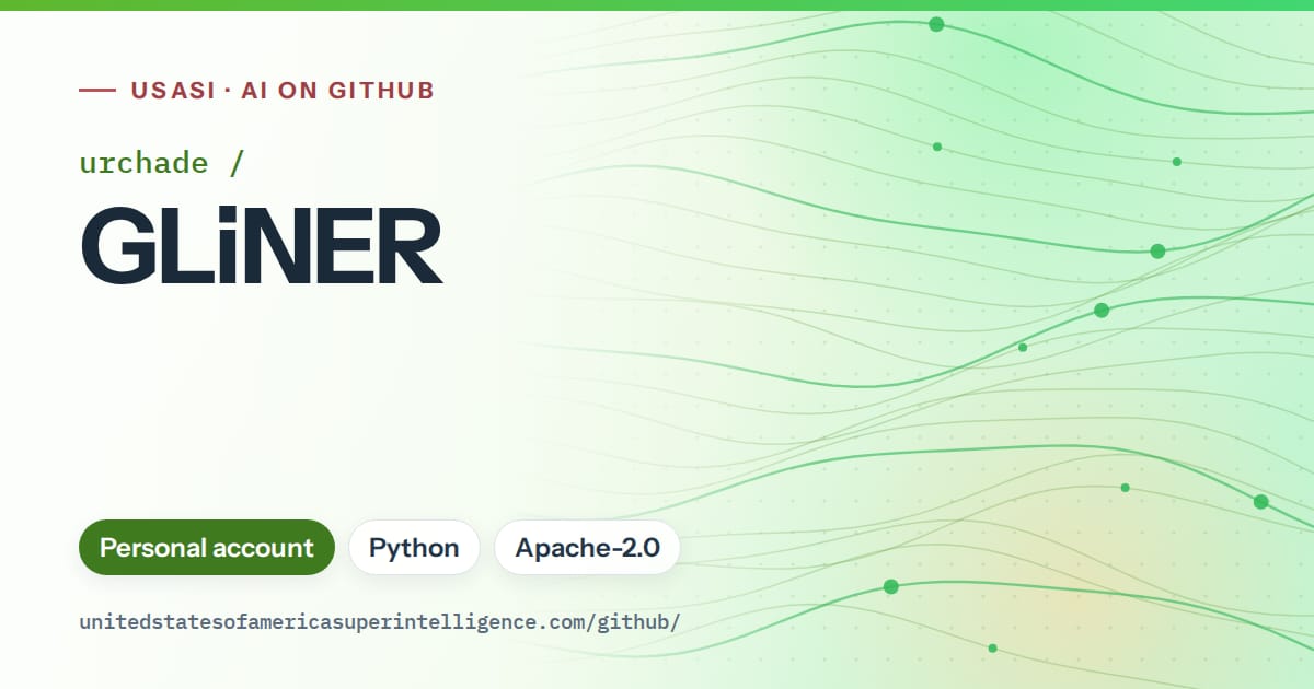 Generated green flowing-wave artwork for urchade/GLiNER, labeled USASI · AI on GitHub, with Personal account · Python · Apache-2.0.