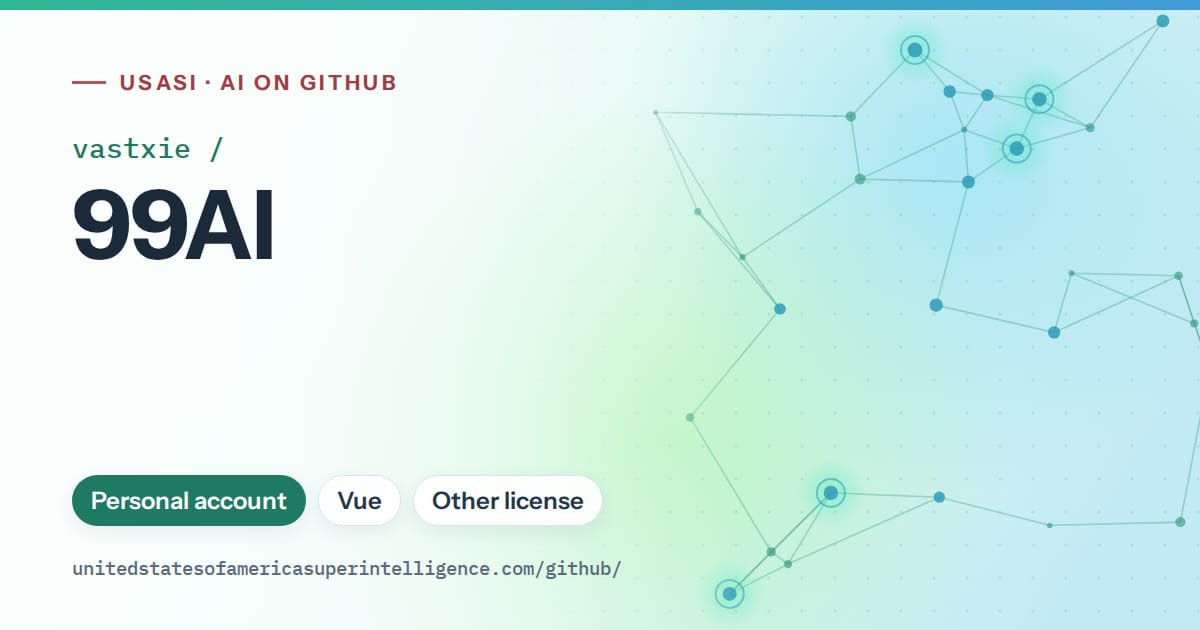 Generated teal constellation network artwork for vastxie/99AI, labeled USASI · AI on GitHub, with Personal account · Vue · Other license.