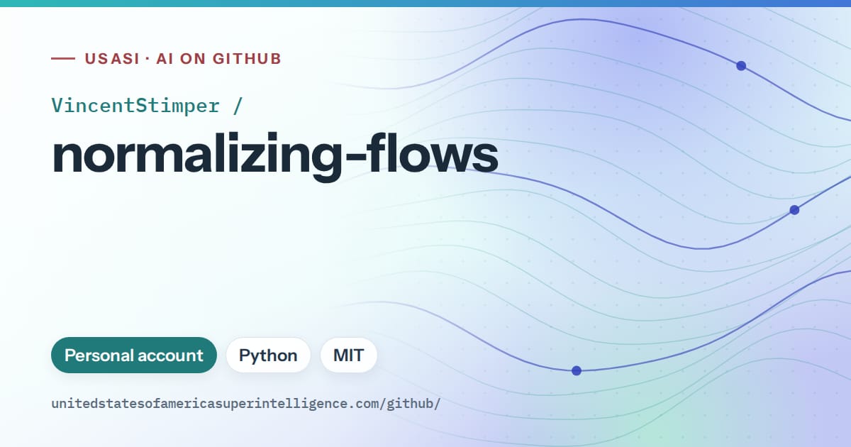 Generated teal flowing-wave artwork for VincentStimper/normalizing-flows, labeled USASI · AI on GitHub, with Personal account · Python · MIT.