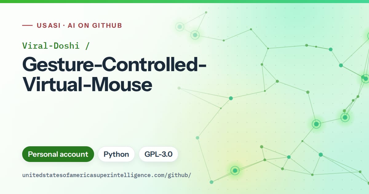Generated green constellation network artwork for Viral-Doshi/Gesture-Controlled-Virtual-Mouse, labeled USASI · AI on GitHub, with Personal account · Python · GPL-3.0.