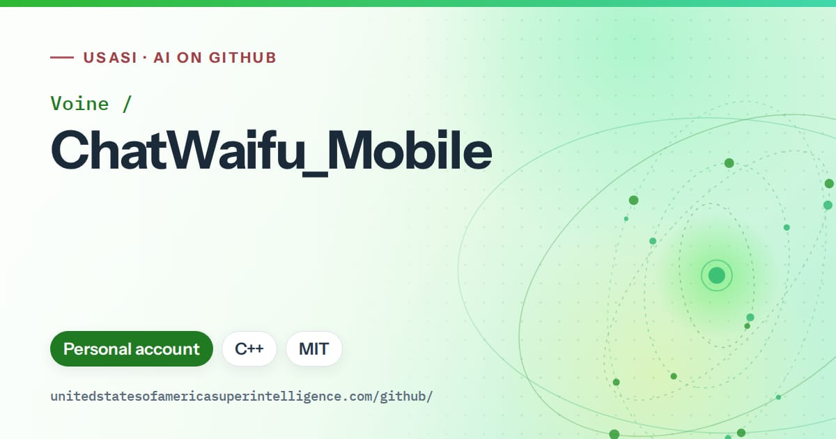 Generated green orbit artwork for Voine/ChatWaifu_Mobile, labeled USASI · AI on GitHub, with Personal account · C++ · MIT.