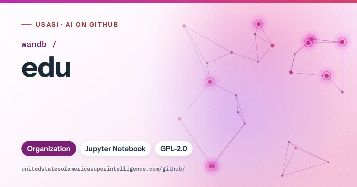 Generated purple constellation network artwork for wandb/edu, labeled USASI · AI on GitHub, with Organization · Jupyter Notebook · GPL-2.0.