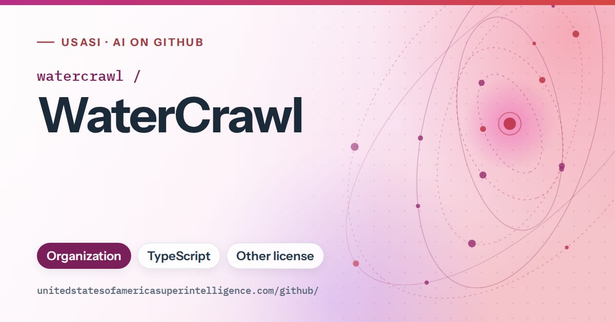 Generated pink orbit artwork for watercrawl/WaterCrawl, labeled USASI · AI on GitHub, with Organization · TypeScript · Other license.