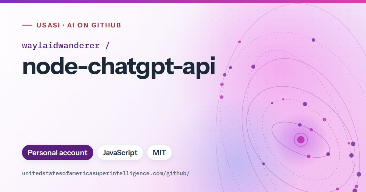 Generated violet orbit artwork for waylaidwanderer/node-chatgpt-api, labeled USASI · AI on GitHub, with Personal account · JavaScript · MIT.