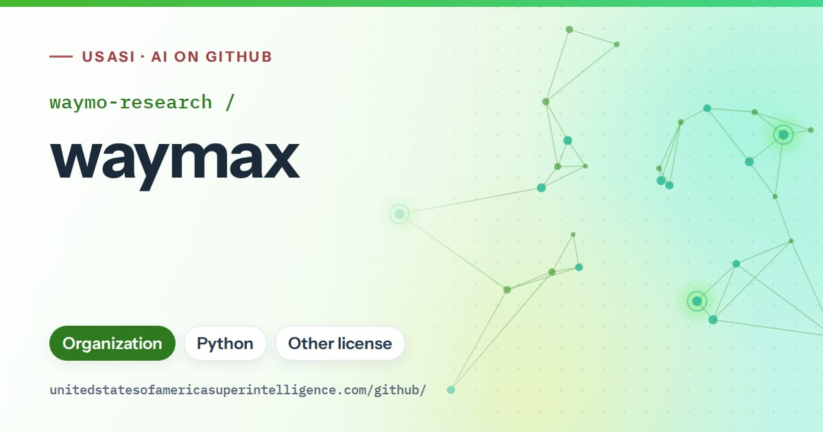 Generated green constellation network artwork for waymo-research/waymax, labeled USASI · AI on GitHub, with Organization · Python · Other license.