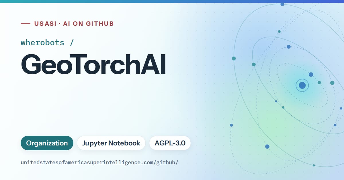 Generated teal orbit artwork for wherobots/GeoTorchAI, labeled USASI · AI on GitHub, with Organization · Jupyter Notebook · AGPL-3.0.
