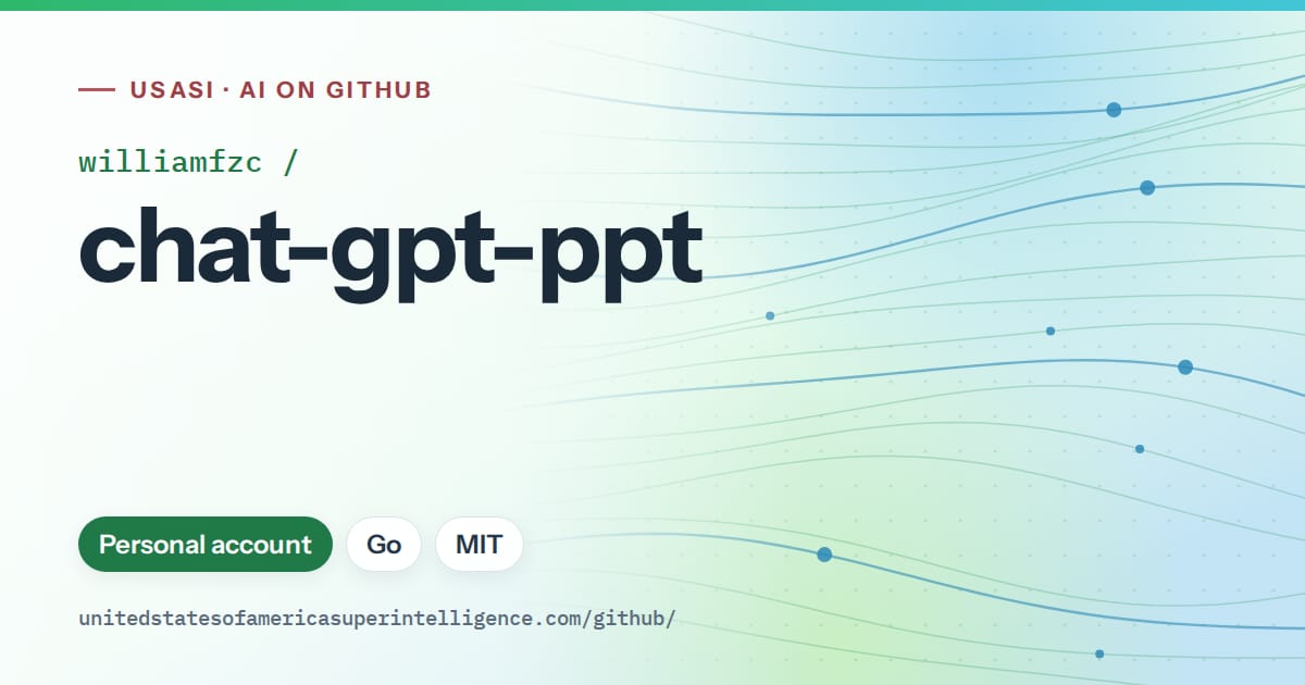 Generated green flowing-wave artwork for williamfzc/chat-gpt-ppt, labeled USASI · AI on GitHub, with Personal account · Go · MIT.