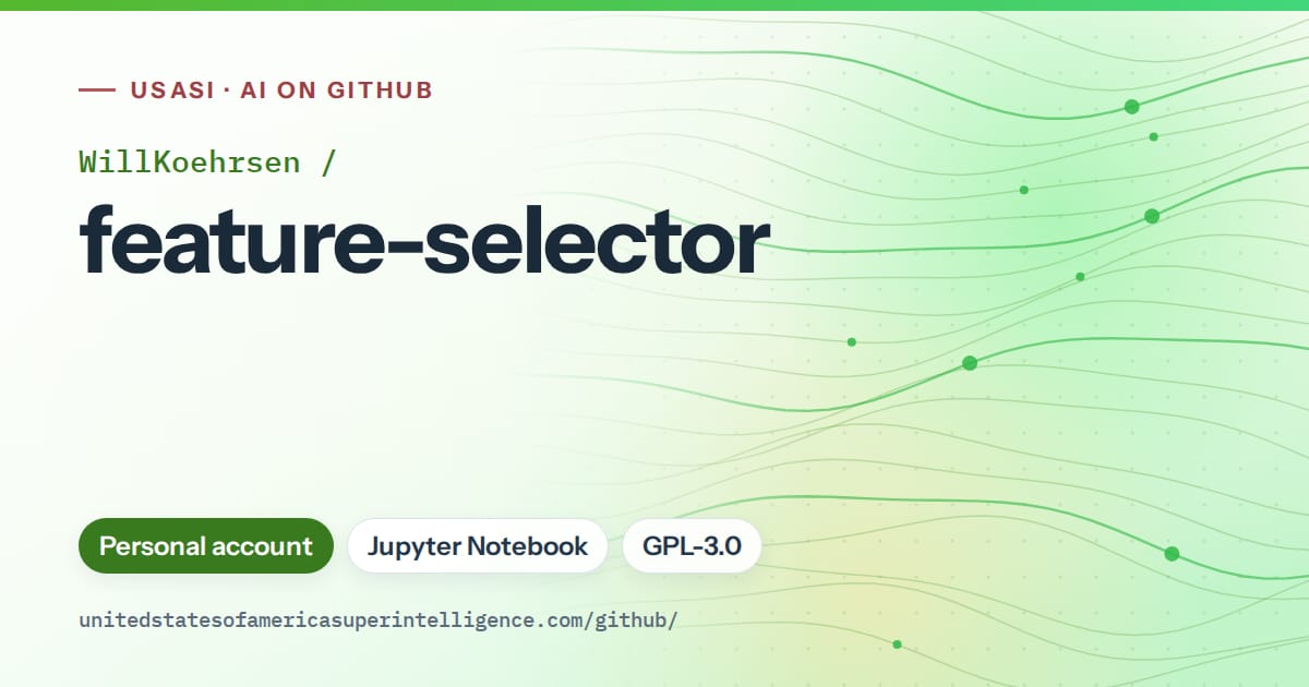 Generated green flowing-wave artwork for WillKoehrsen/feature-selector, labeled USASI · AI on GitHub, with Personal account · Jupyter Notebook · GPL-3.0.