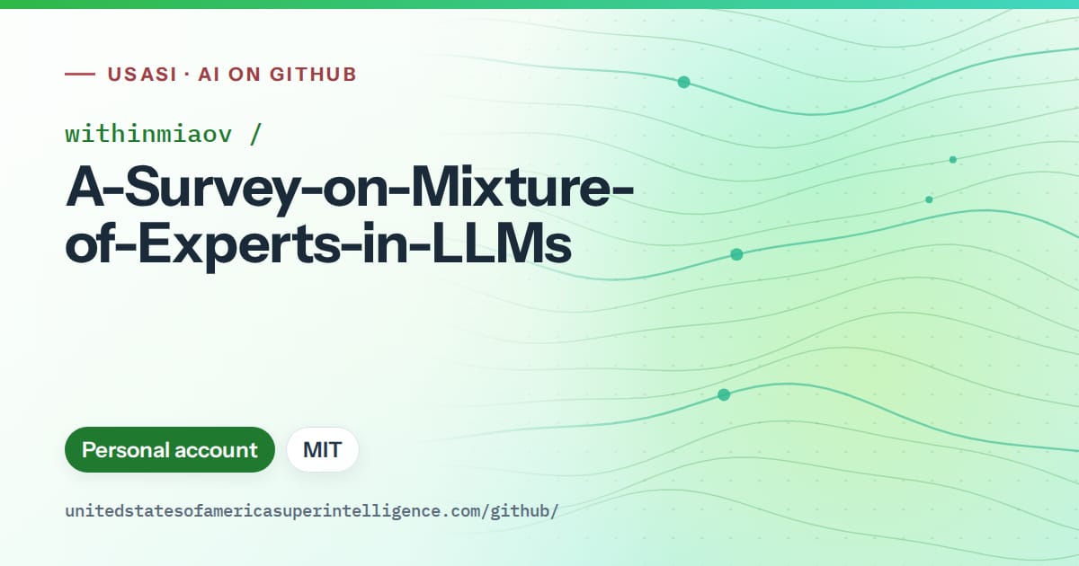Generated green flowing-wave artwork for withinmiaov/A-Survey-on-Mixture-of-Experts-in-LLMs, labeled USASI · AI on GitHub, with Personal account · MIT.