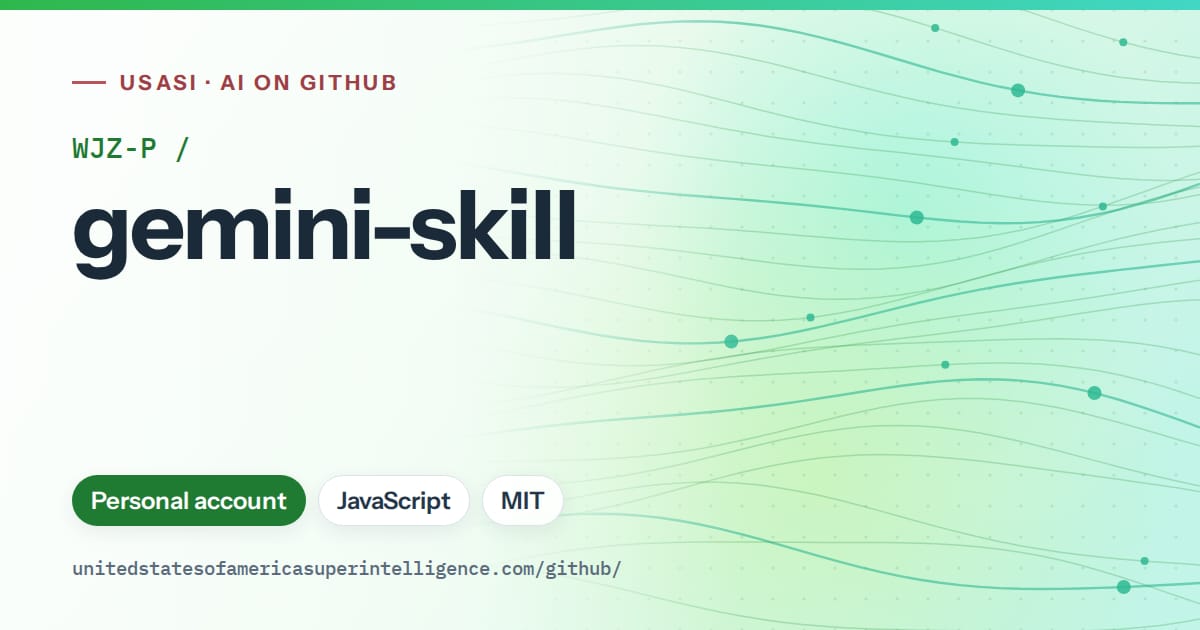 Generated green flowing-wave artwork for WJZ-P/gemini-skill, labeled USASI · AI on GitHub, with Personal account · JavaScript · MIT.