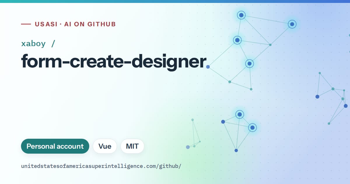 Generated teal constellation network artwork for xaboy/form-create-designer, labeled USASI · AI on GitHub, with Personal account · Vue · MIT.