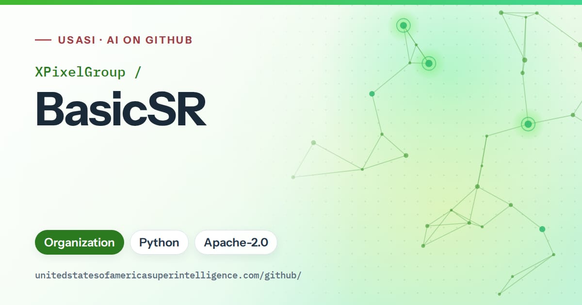 Generated green constellation network artwork for XPixelGroup/BasicSR, labeled USASI · AI on GitHub, with Organization · Python · Apache-2.0.