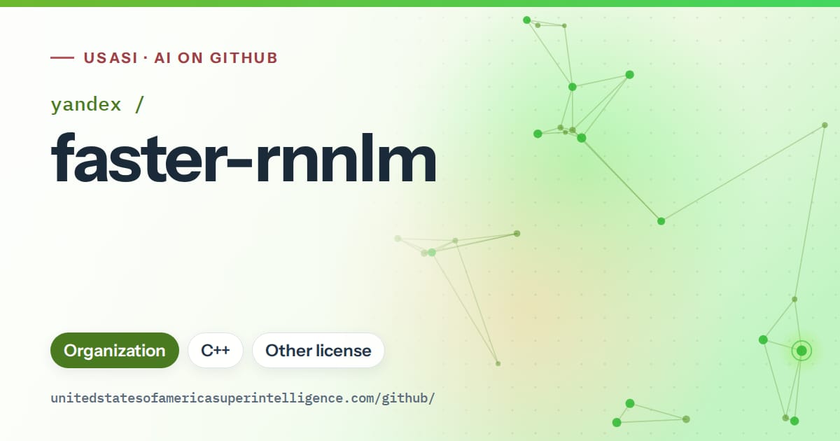 Generated green constellation network artwork for yandex/faster-rnnlm, labeled USASI · AI on GitHub, with Organization · C++ · Other license.
