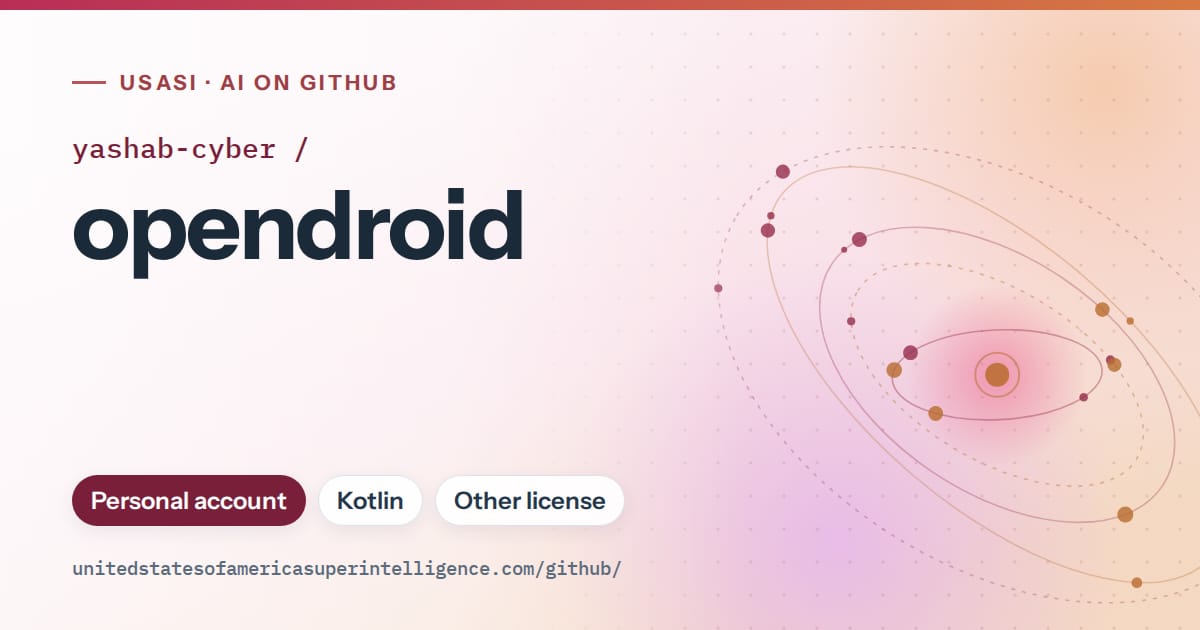Generated pink orbit artwork for yashab-cyber/opendroid, labeled USASI · AI on GitHub, with Personal account · Kotlin · Other license.
