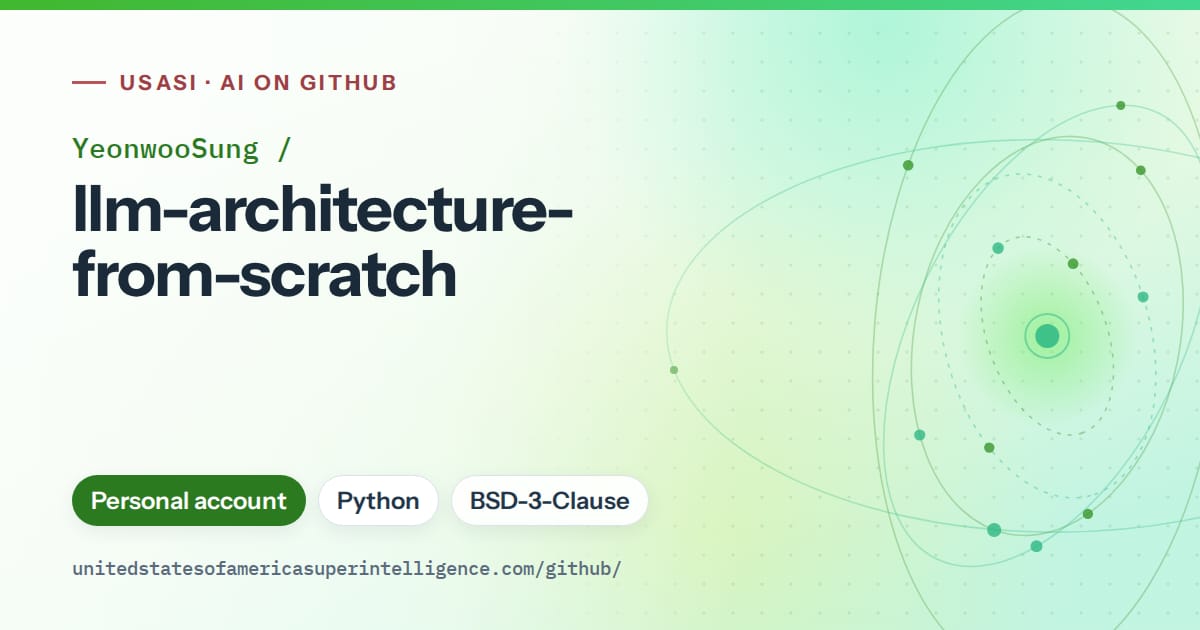 Generated green orbit artwork for YeonwooSung/llm-architecture-from-scratch, labeled USASI · AI on GitHub, with Personal account · Python · BSD-3-Clause.