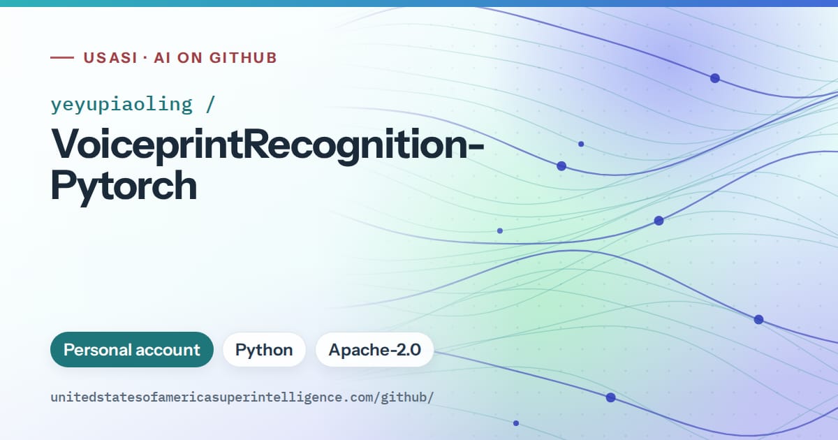 Generated teal flowing-wave artwork for yeyupiaoling/VoiceprintRecognition-Pytorch, labeled USASI · AI on GitHub, with Personal account · Python · Apache-2.0.