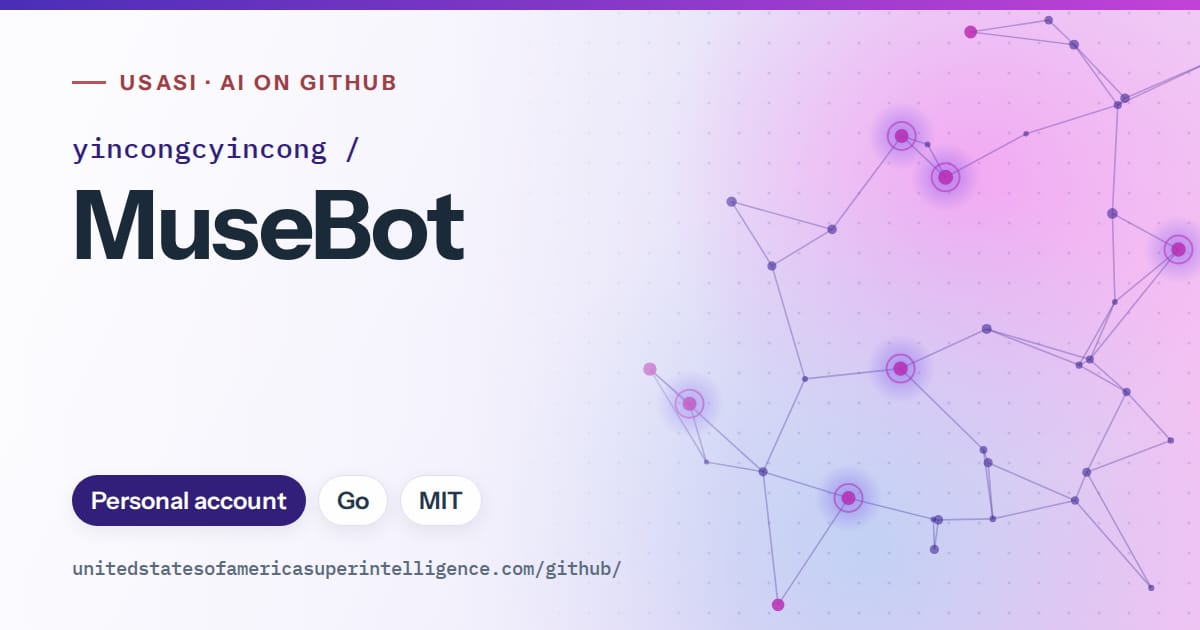 Generated violet constellation network artwork for yincongcyincong/MuseBot, labeled USASI · AI on GitHub, with Personal account · Go · MIT.