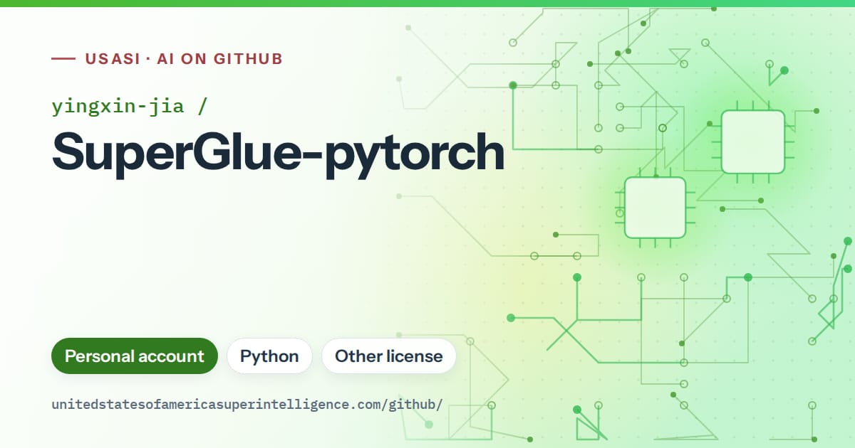 Generated green circuit-trace artwork for yingxin-jia/SuperGlue-pytorch, labeled USASI · AI on GitHub, with Personal account · Python · Other license.