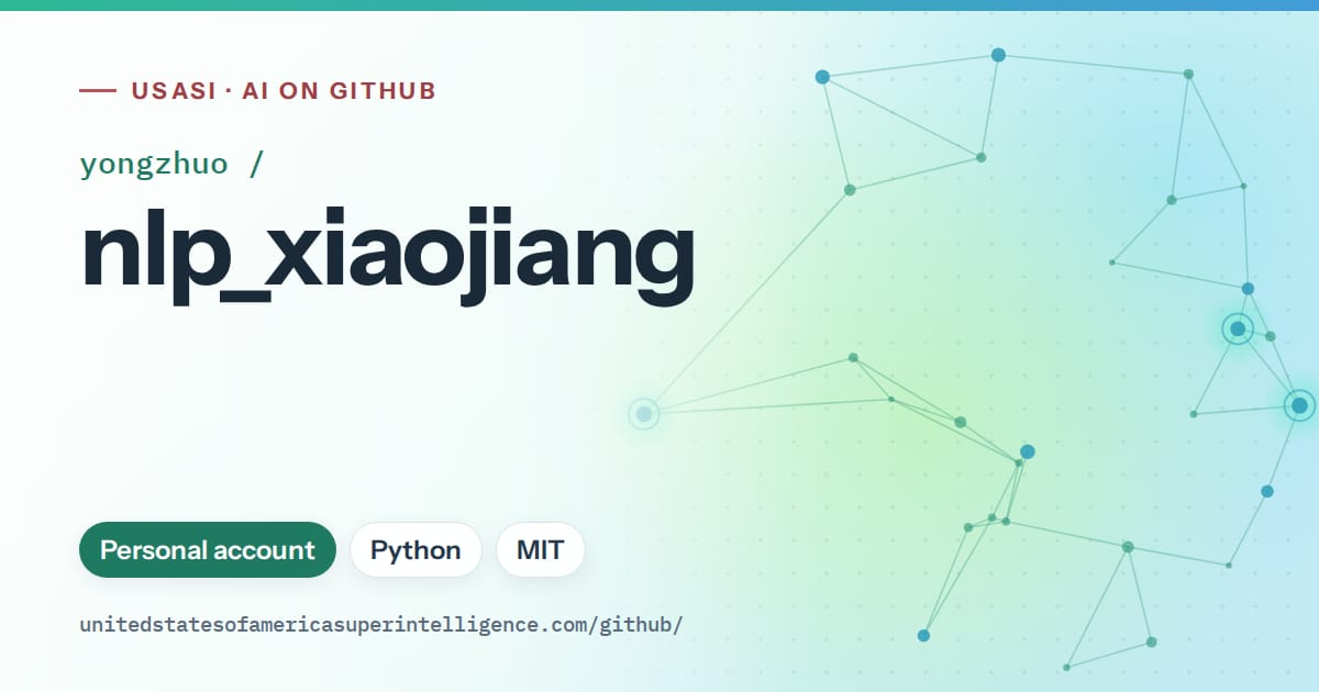 Generated teal constellation network artwork for yongzhuo/nlp_xiaojiang, labeled USASI · AI on GitHub, with Personal account · Python · MIT.