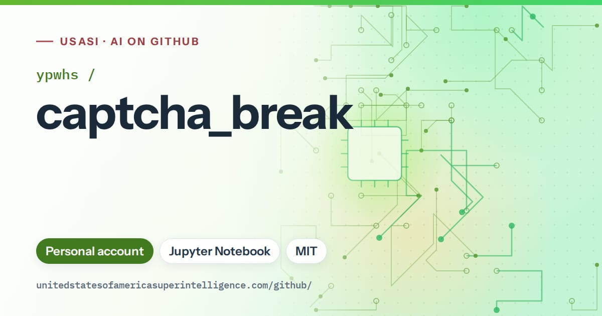 Generated green circuit-trace artwork for ypwhs/captcha_break, labeled USASI · AI on GitHub, with Personal account · Jupyter Notebook · MIT.