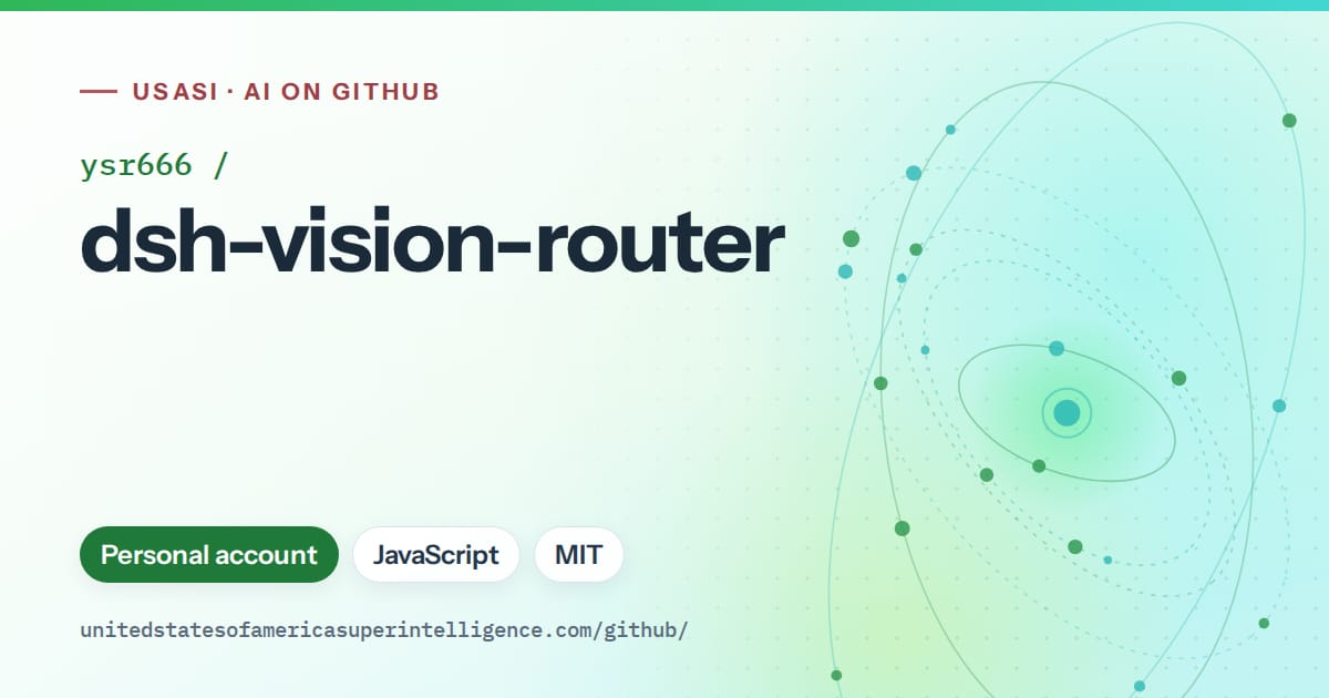 Generated green orbit artwork for ysr666/dsh-vision-router, labeled USASI · AI on GitHub, with Personal account · JavaScript · MIT.