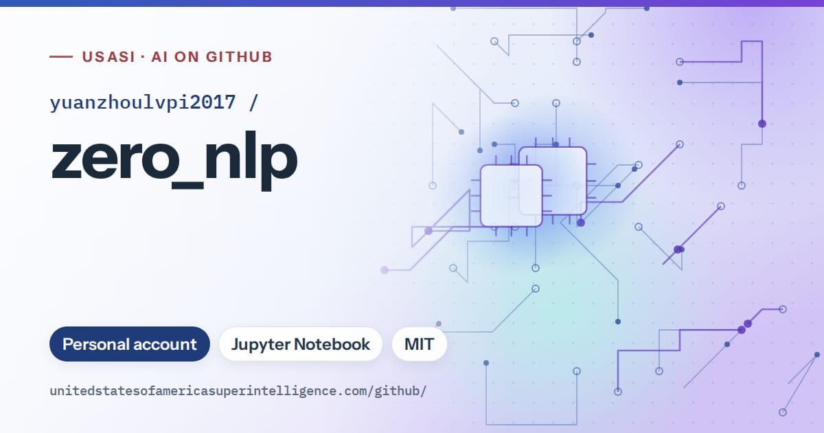 Generated blue circuit-trace artwork for yuanzhoulvpi2017/zero_nlp, labeled USASI · AI on GitHub, with Personal account · Jupyter Notebook · MIT.