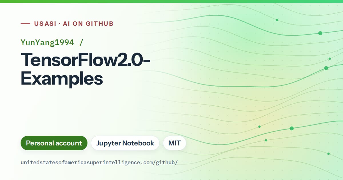 Generated green flowing-wave artwork for YunYang1994/TensorFlow2.0-Examples, labeled USASI · AI on GitHub, with Personal account · Jupyter Notebook · MIT.