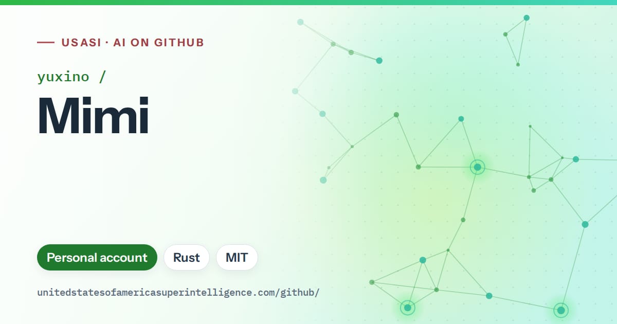 Generated green constellation network artwork for yuxino/Mimi, labeled USASI · AI on GitHub, with Personal account · Rust · MIT.