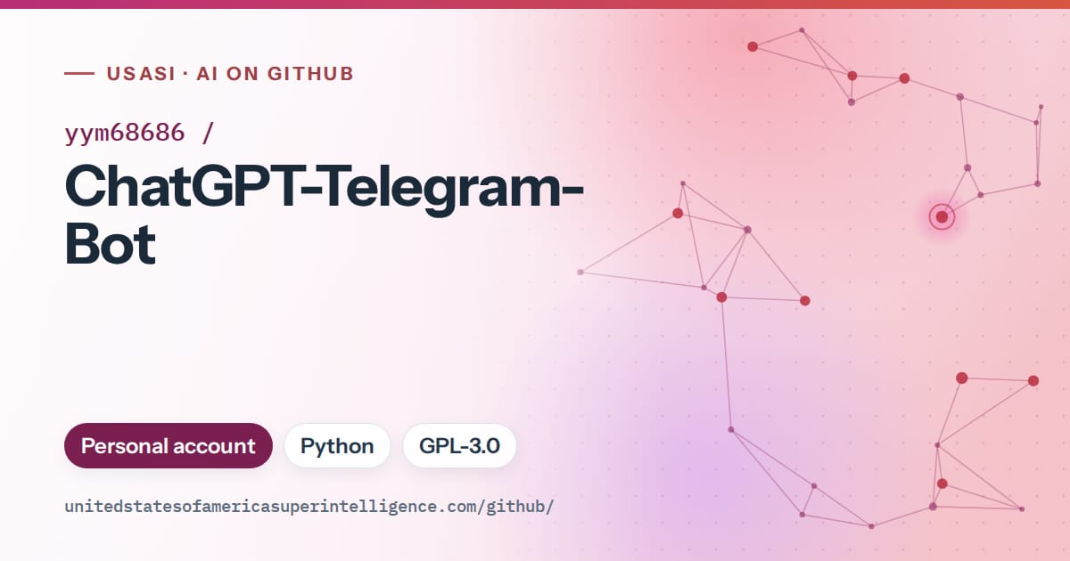 Generated pink constellation network artwork for yym68686/ChatGPT-Telegram-Bot, labeled USASI · AI on GitHub, with Personal account · Python · GPL-3.0.