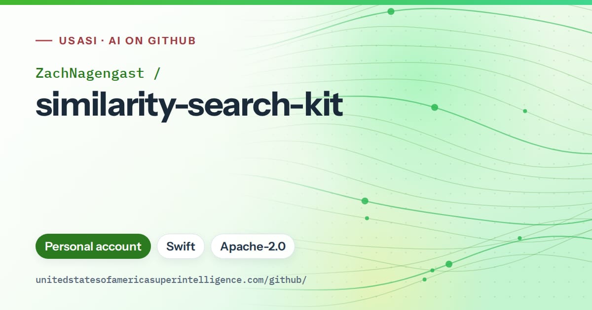 Generated green flowing-wave artwork for ZachNagengast/similarity-search-kit, labeled USASI · AI on GitHub, with Personal account · Swift · Apache-2.0.