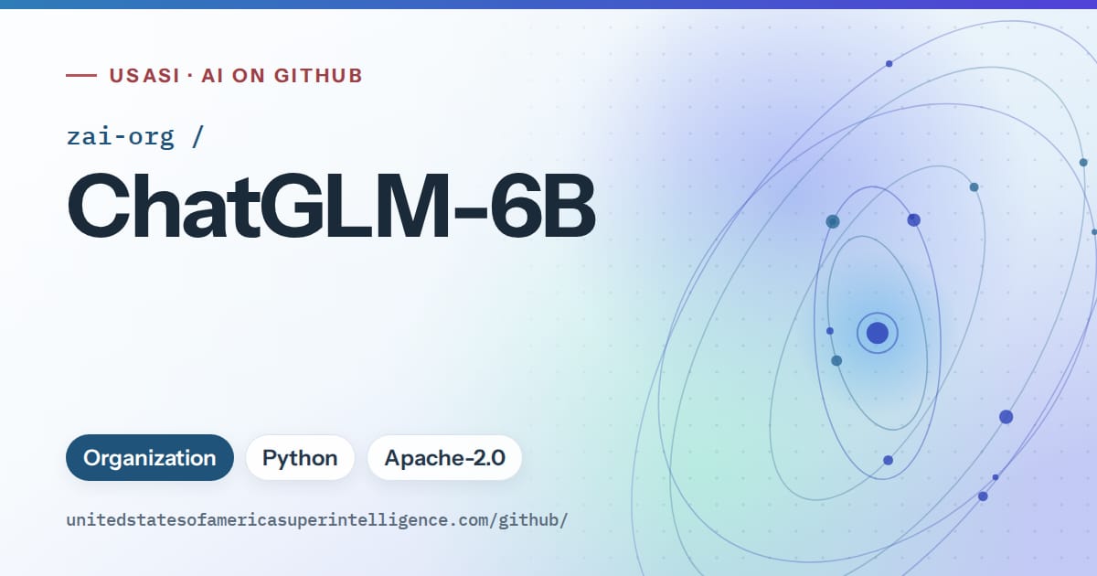 Generated sky blue orbit artwork for zai-org/ChatGLM-6B, labeled USASI · AI on GitHub, with Organization · Python · Apache-2.0.
