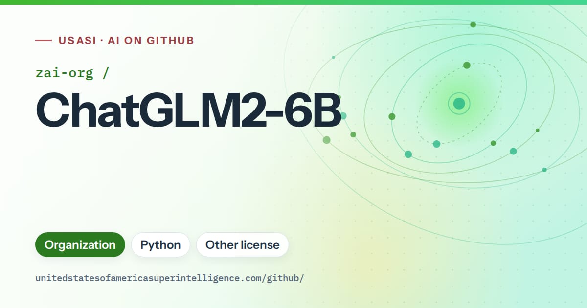 Generated green orbit artwork for zai-org/ChatGLM2-6B, labeled USASI · AI on GitHub, with Organization · Python · Other license.