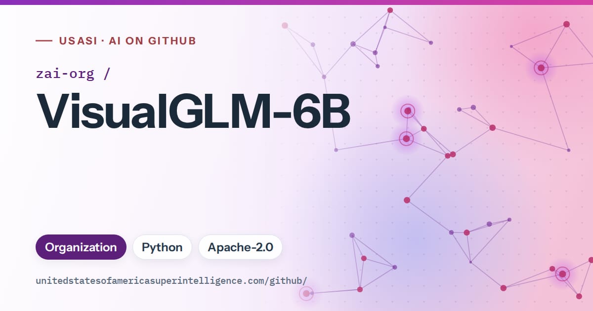 Generated violet constellation network artwork for zai-org/VisualGLM-6B, labeled USASI · AI on GitHub, with Organization · Python · Apache-2.0.