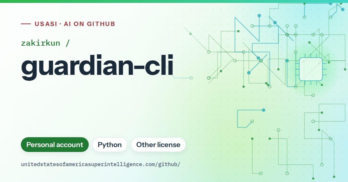 Generated green circuit-trace artwork for zakirkun/guardian-cli, labeled USASI · AI on GitHub, with Personal account · Python · Other license.