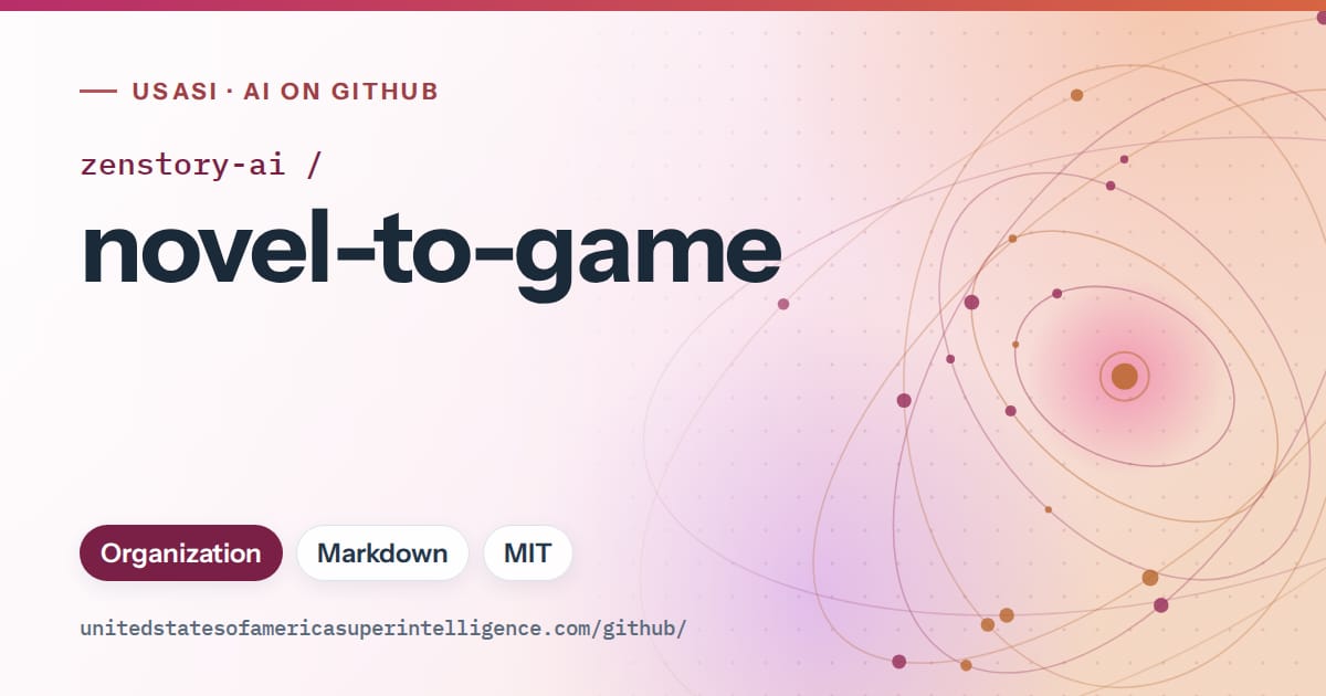 Generated pink orbit artwork for zenstory-ai/novel-to-game, labeled USASI · AI on GitHub, with Organization · Markdown · MIT.