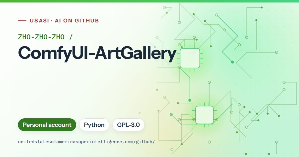 Generated green circuit-trace artwork for ZHO-ZHO-ZHO/ComfyUI-ArtGallery, labeled USASI · AI on GitHub, with Personal account · Python · GPL-3.0.