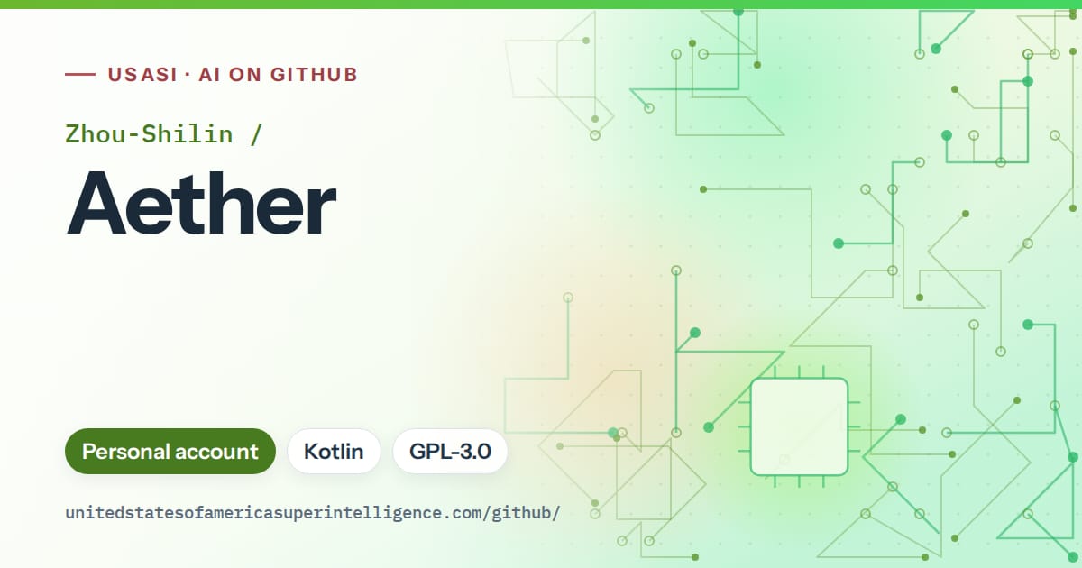 Generated green circuit-trace artwork for Zhou-Shilin/Aether, labeled USASI · AI on GitHub, with Personal account · Kotlin · GPL-3.0.