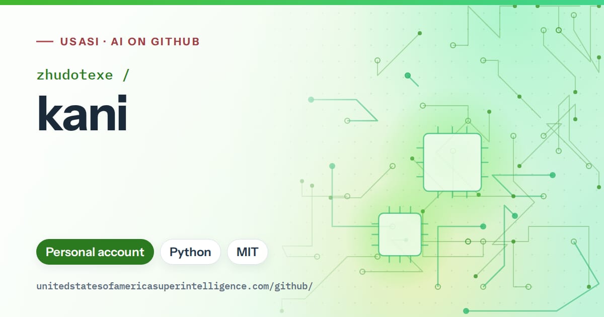 Generated green circuit-trace artwork for zhudotexe/kani, labeled USASI · AI on GitHub, with Personal account · Python · MIT.