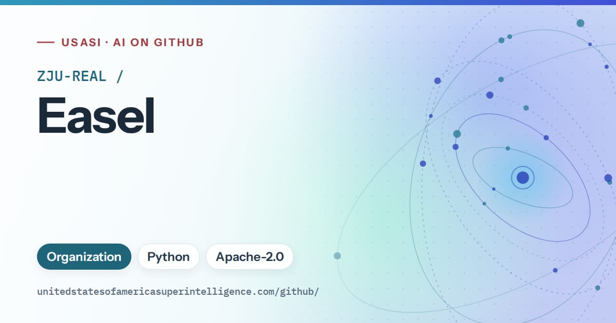 Generated sky blue orbit artwork for ZJU-REAL/Easel, labeled USASI · AI on GitHub, with Organization · Python · Apache-2.0.